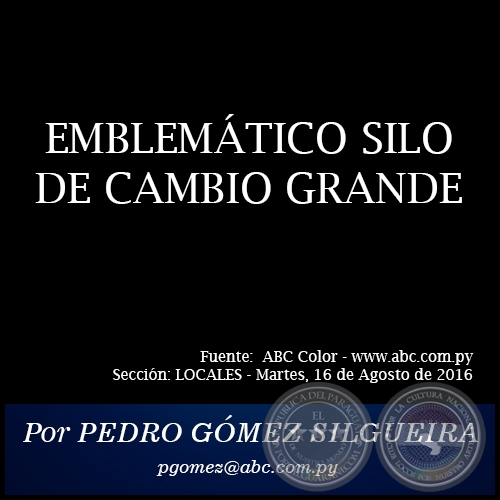 EMBLEMÁTICO SILO DE CAMBIO GRANDE - Por PEDRO GÓMEZ SILGUEIRA - Martes, 16 de Agosto de 2016 